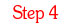 Step 4